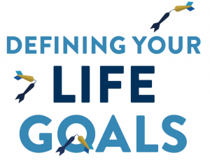 Defining Your Life Goals
