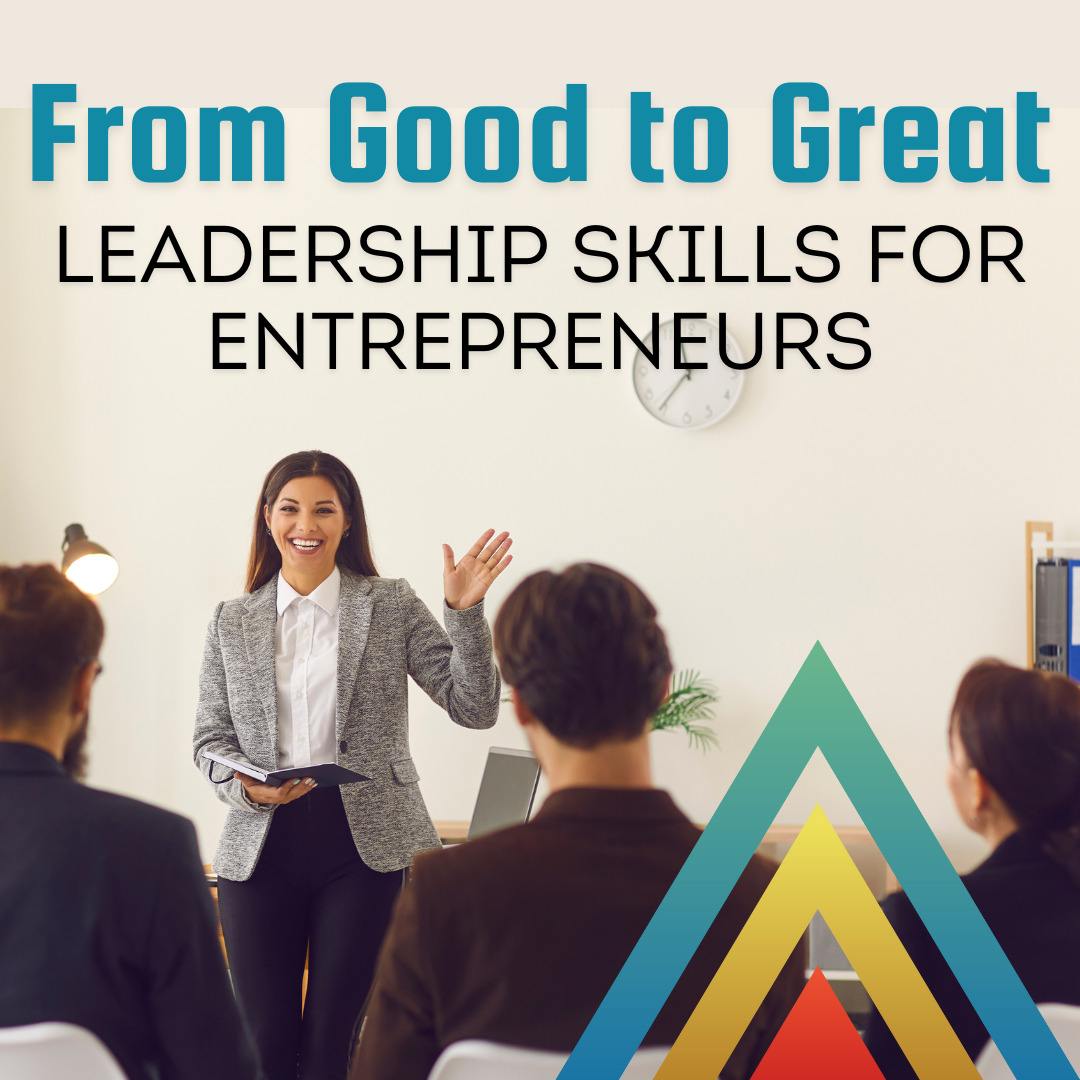 10 Essential Leadership Skills Every Entrepreneur Needs - North Essex ...
