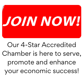 Our 4-Star Accredited Chamber is here to serve, promote and enhance your economic success!