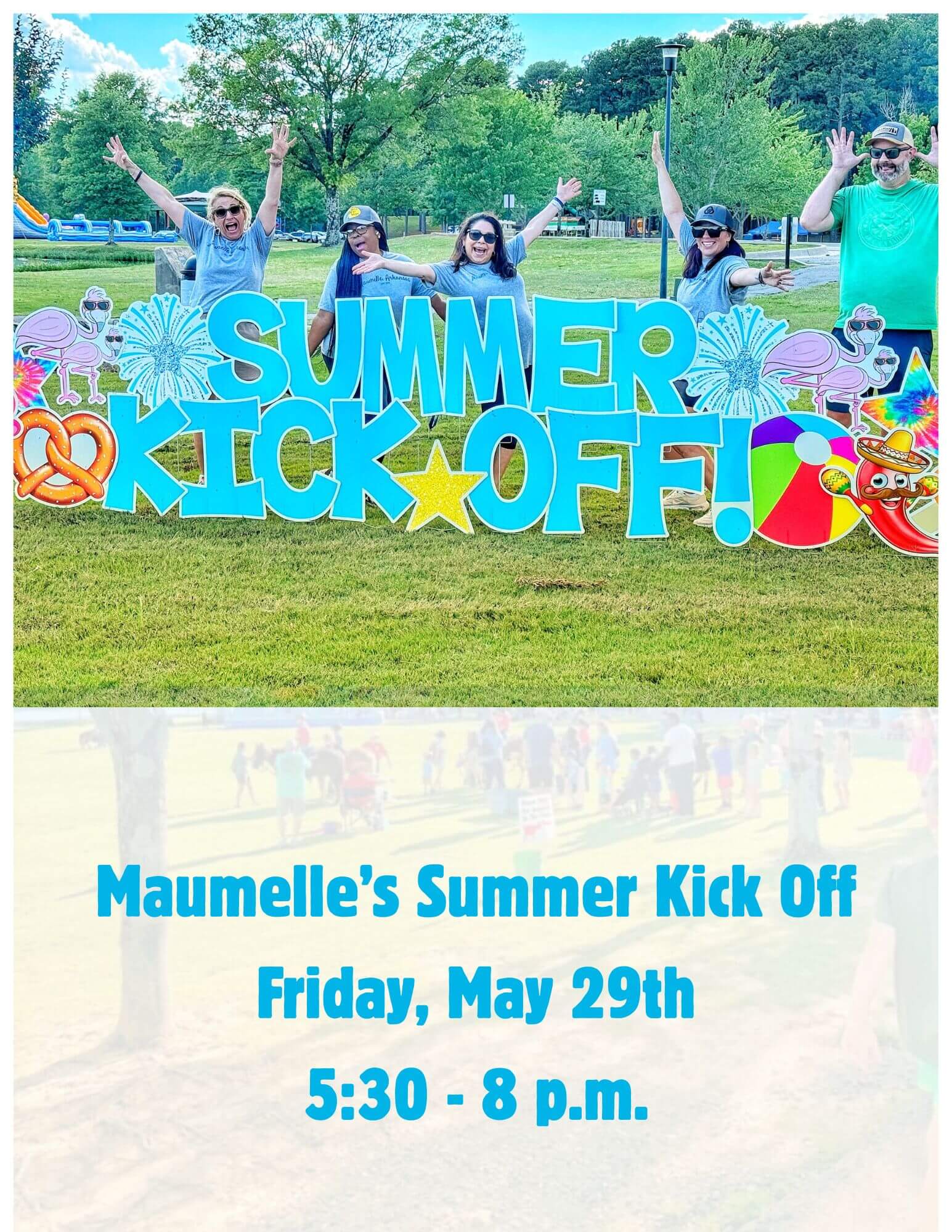 Maumelle’s Summer Kick Off Friday, May 29th 530 - 8 p.m.