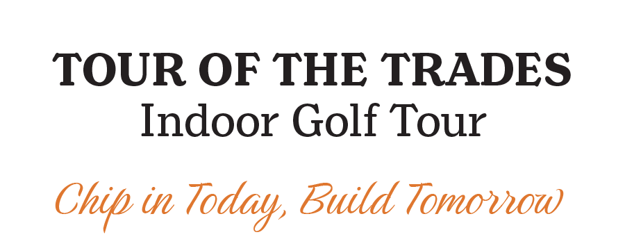 Tour of the Trades Chip in Today, Build Tomorrow
