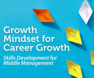 Growth Mindset Course - Skills Development for Middle Management