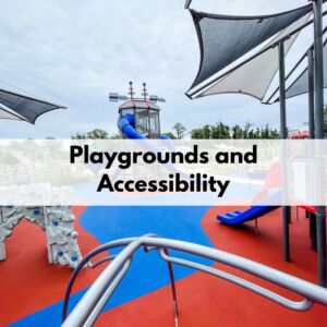 Playgrounds and Accessibility (CPSI Prep)