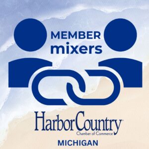 Harbor Country Chamber Michigan Member Mixers are held monthly September thru May