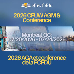 A promotional graphic for the 2026 CFUW AGM & Conference. The text reads: “2026 CFUW AGM & Conference” and “2026 AGA et conférence de la FCFDU.” Event details are shown as “Montréal, QC: 07/20/2026 – 07/24/2026.” The CFUW/FCFDU logo is at the top, and three images appear in the center: a street in Old Montréal, a Ferris wheel at sunset, and the Montréal skyline along the waterfront.