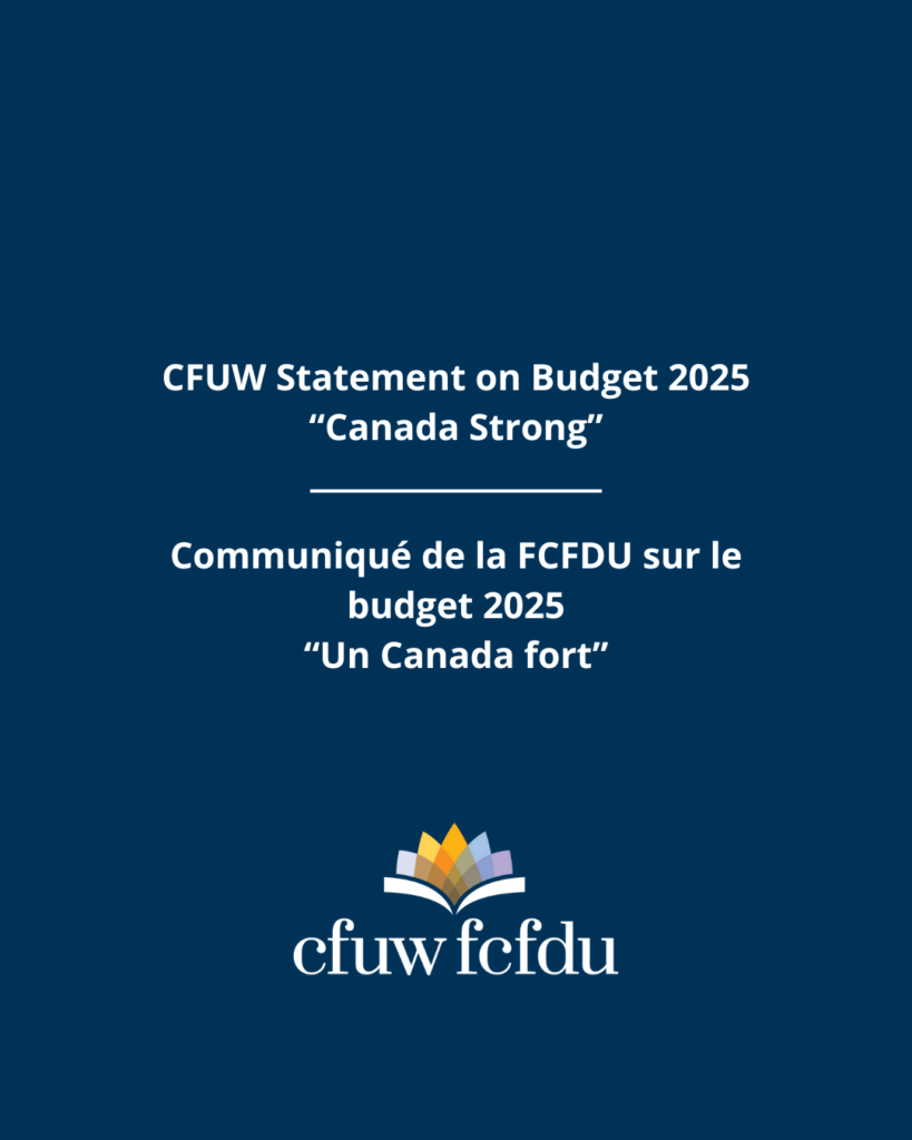 A dark blue background with white text in English and French. The English text reads: “CFUW Statement on Budget 2025 ‘Canada Strong’.” The French text reads: “Communiqué de la FCFDU sur le budget 2025 ‘Un Canada fort’.” Below the text is the CFUW/FCFDU logo featuring an open book with multicolored pages.
