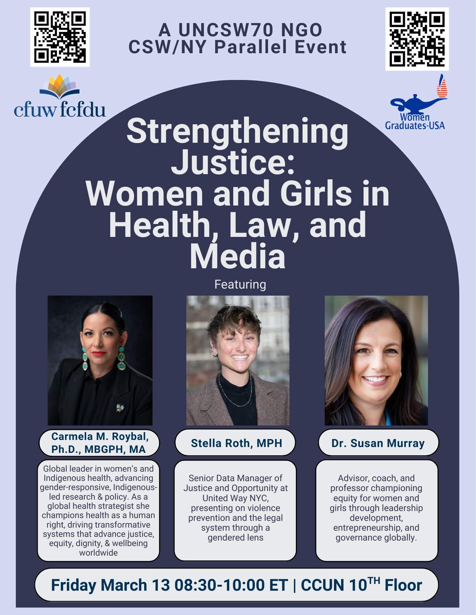 Strengthening Justice: Women and Girls in Health, Law, and Media Event flyer with the title “Strengthening Justice: Women and Girls in Health, Law, and Media.” The flyer includes logos for CFUW/FCFDU and Women Graduates-USA, three speaker profile sections with names and professional titles, brief bios, and event details for a March 13 session at CCUN. The layout uses a purple and blue color palette.