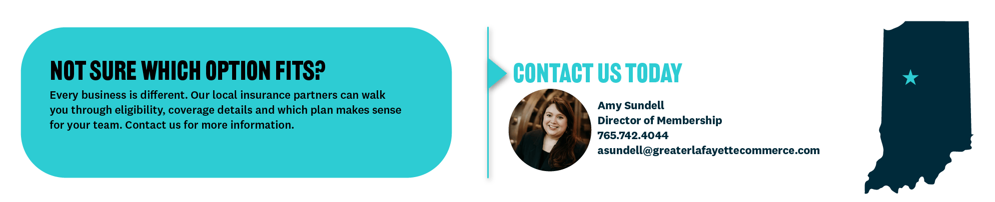 Every business is different. Our local insurance partners can walk you through eligibility, coverage details and which plan makes sense for your team. Contact us for more information. Contact Amy Sundell today.