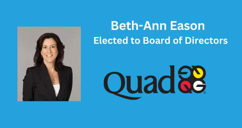 Beth-Ann Eason, a digital transformation leader, has been appointed to Quad’s board of directors