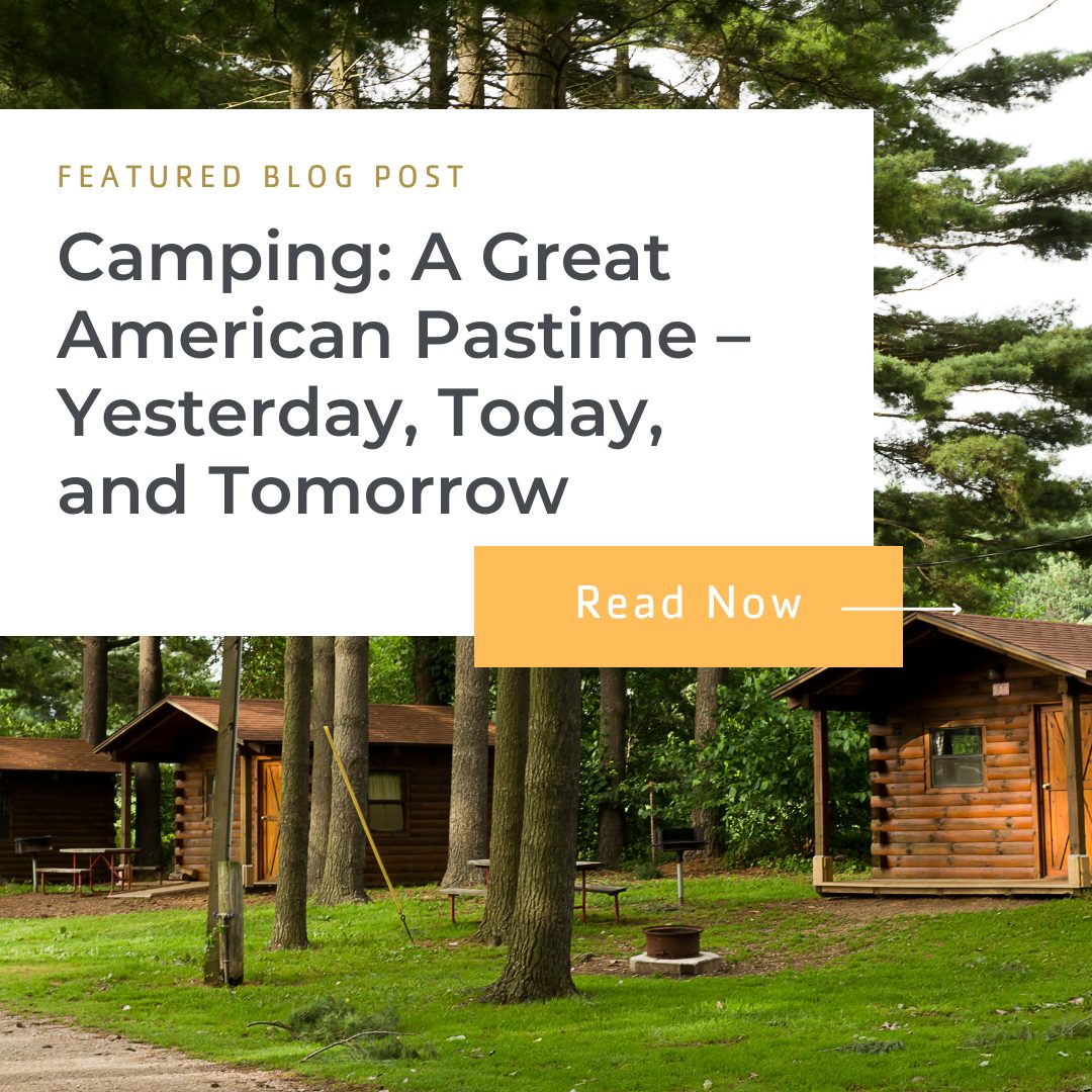 Camping: A Great American Pastime – Yesterday, Today, and Tomorrow