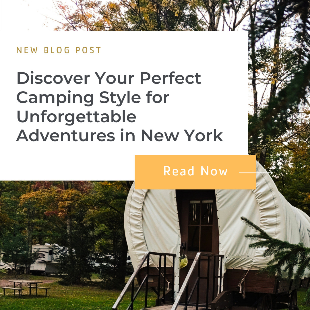 Discover Your Perfect Camping Style for Unforgettable Adventures in New York