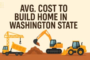 Flat vector illustration of construction vehicles and equipment showing average home building cost in Washington State with title text and clean layout.