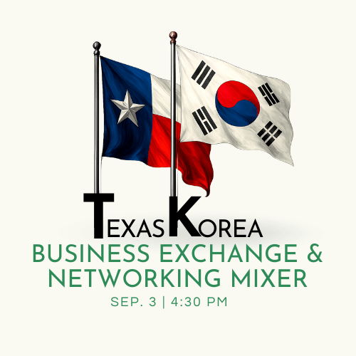 TEXAS KOREA BUSINESS EXCHANGE NETWORKING MIXER