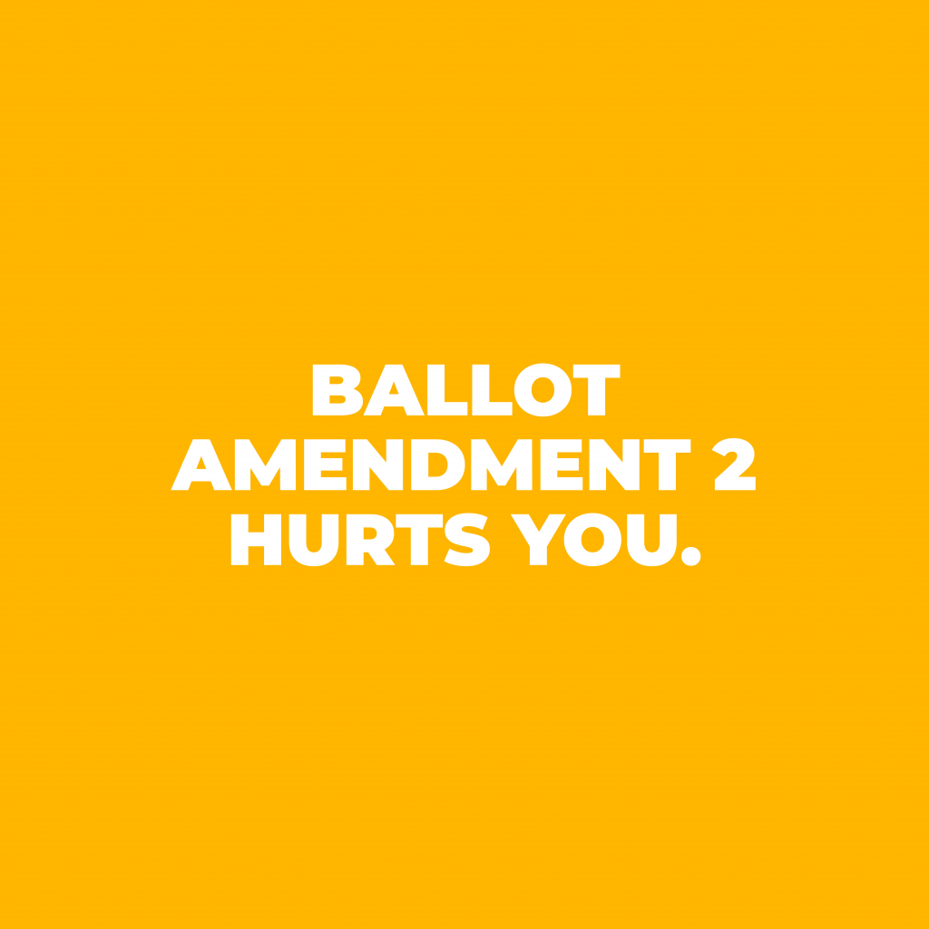 Ballot Amendment 2 Hurts You