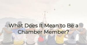what does it mean to be a chamber member