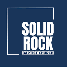 Solid Rock Baptist Church Solid Rock Baptist Church