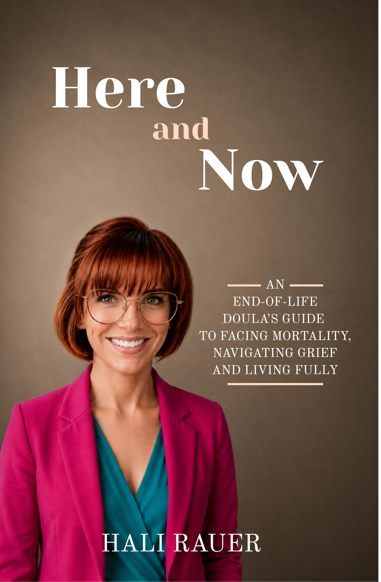 An End-of-life doula’s Guide to facing mortality, Navigating Grief and Living Fully-3 - Hali Rauer An End-of-life doula’s Guide to facing mortality, Navigating Grief and Living Fully-3 - Hali Rauer