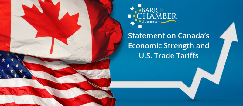 Barrie Chamber Statement on Canada’s Economic Strength and U.S. Trade Tariffs