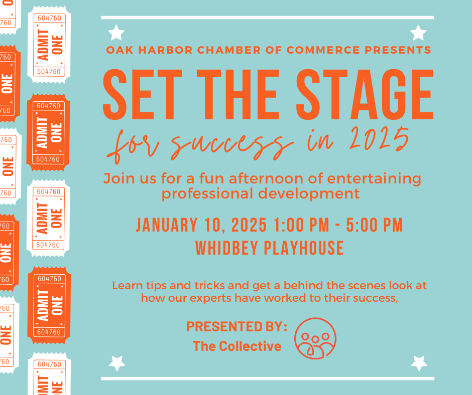 Oak Harbor Chamber Presents: Set The Stage for Success in 2025. Join us for a fun afternoon of entertaining professional development. January 10, 2025