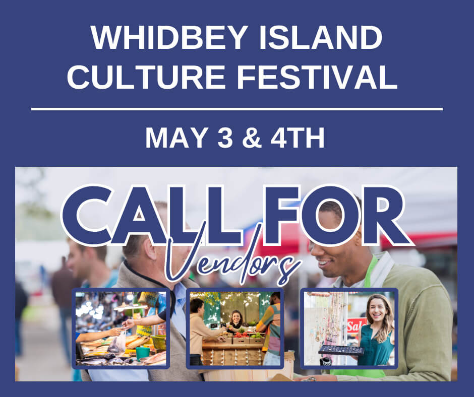 Looking for vendors to participate in the 2025 Whidbey Island Culture fest.