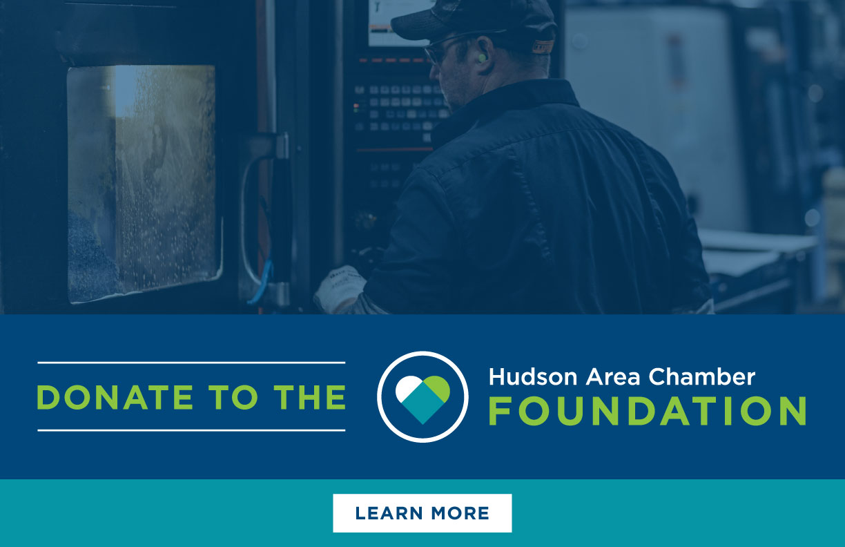 Donate to the Hudson Area Chamber Foundation. Click to Learn More.
