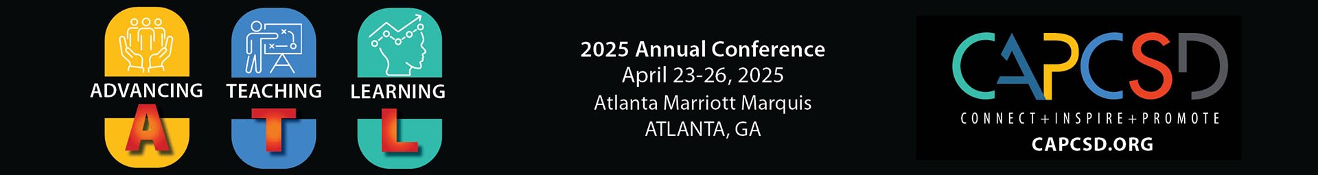 CAPCSD's 2025 Annual Conference, theme ATL: Advancing Teaching & Learning, April 23-26, 2025, Atlanta Marriott Marquis