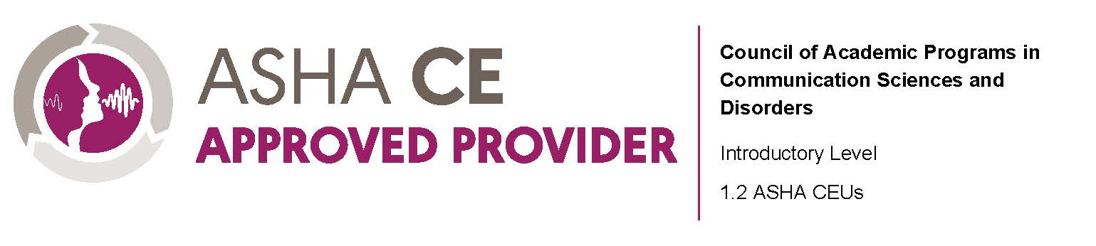 ASHA Continuing Education Approved Provider graphic for CAPCSD 1.2 CEUs, Introductory level