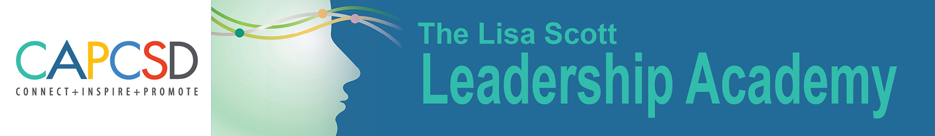 CAPCSD-Banner_Lisa-Scott_1920x280_080725 abstract graphic of human head with waves through top of head, "The Lisa Scott Leadership Academy" banner