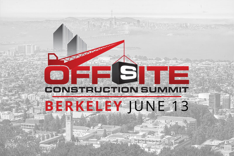 Berkeley Offsite Construction Summit, June 13, 2025