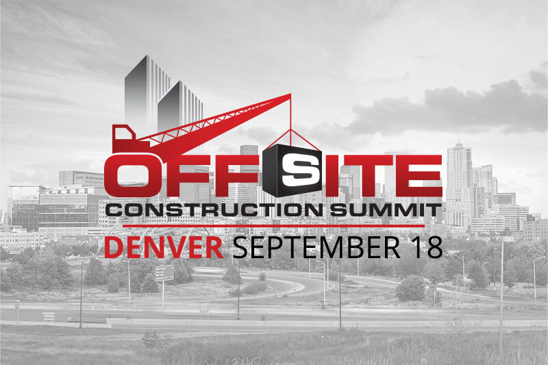 Offsite Construction Summit in Denver, CO, September 18, 2025