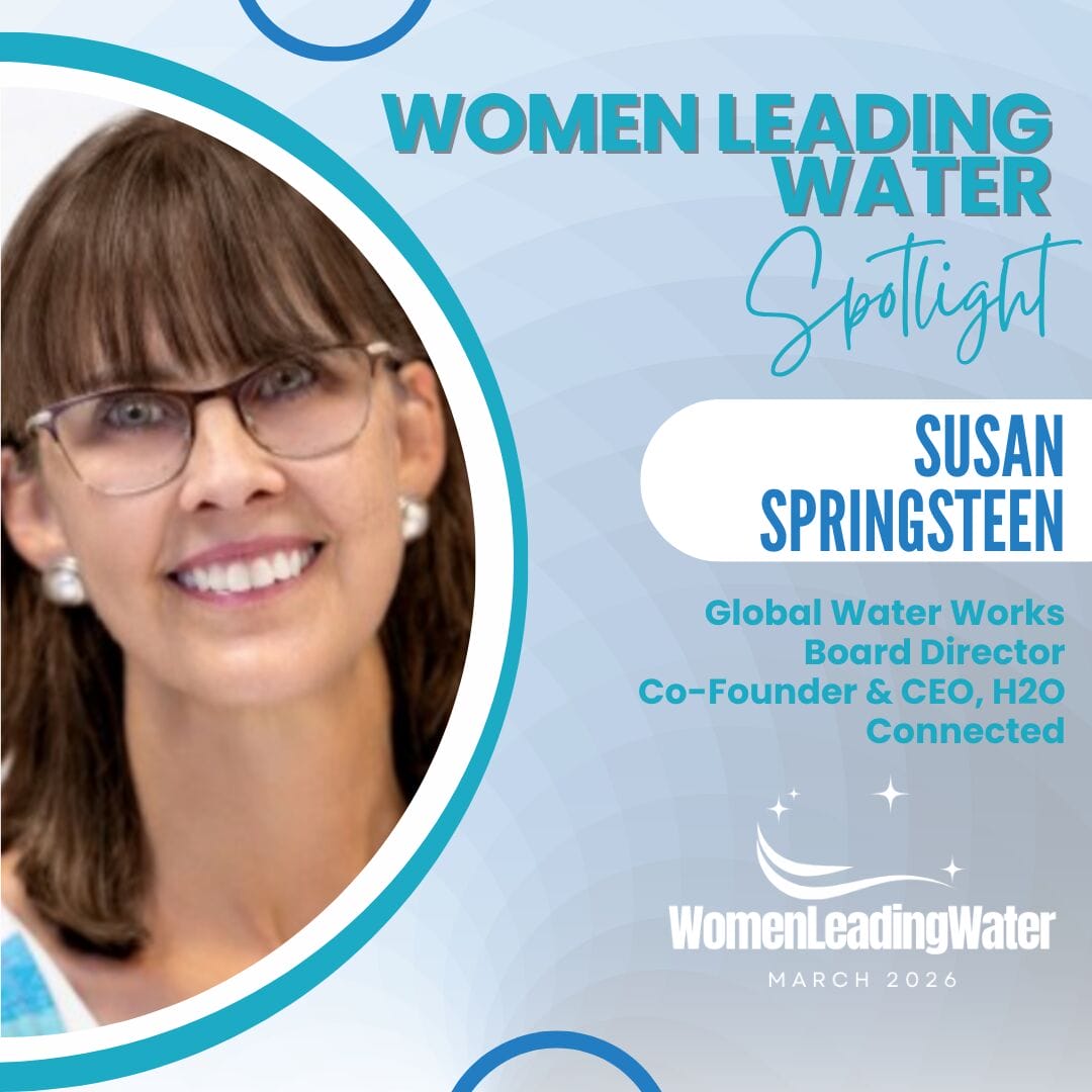 Women Leading Water: Spotlight Series | Susan Springsteen Global Water ...