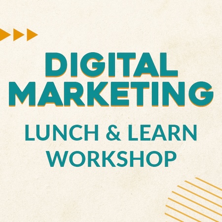 Digital Marketing Lunch & Learn Workshop