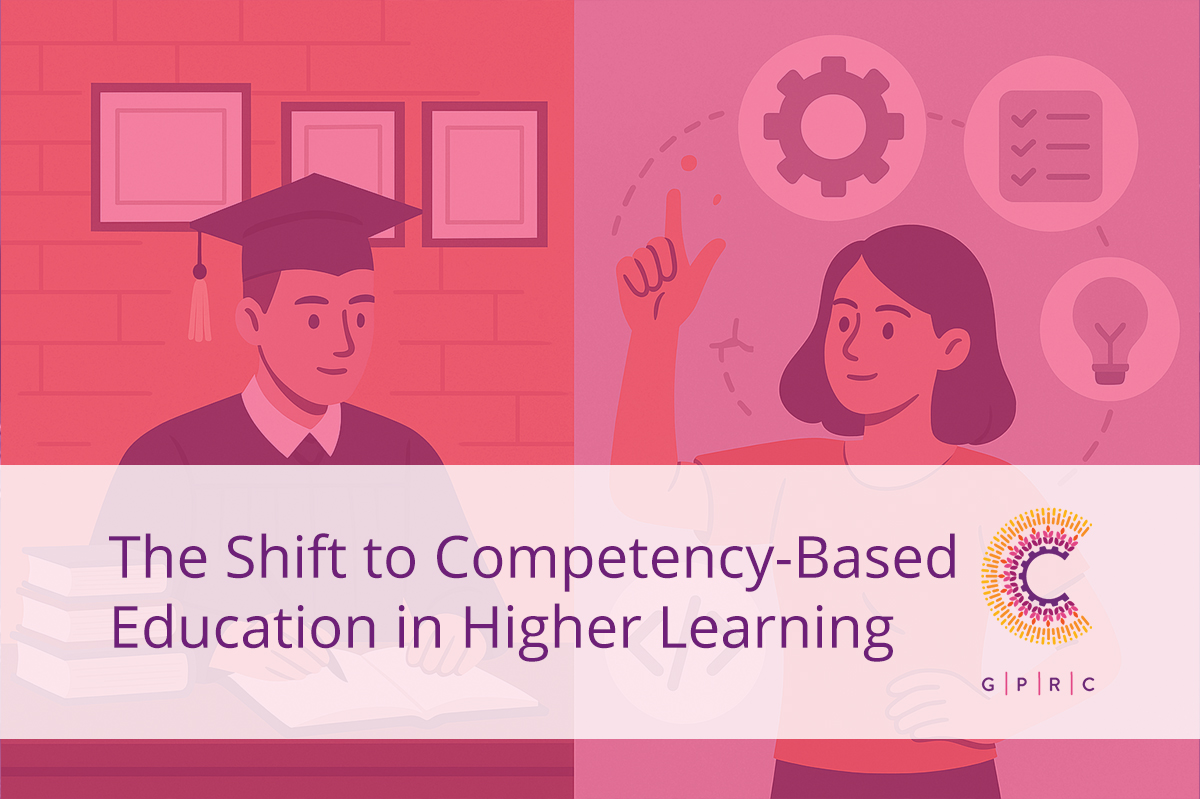 Image of a person with a graduation cap on and another person considering things. Text over image says The Shift to Competency-Based Education in Higher Learning and GPRC