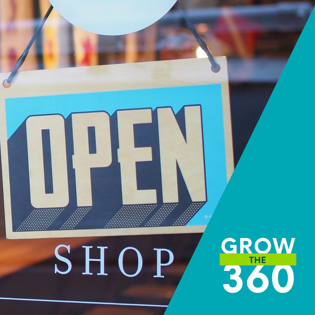 Image of an open sign in a shop window with a triangle in the lower right hand corner of the image with the words Grow the 360 in it.