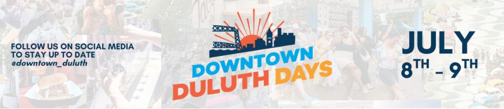 FOLLOW US ON SOCIAL MEDIA TO STAY UP TO DATE @downtown_duluth