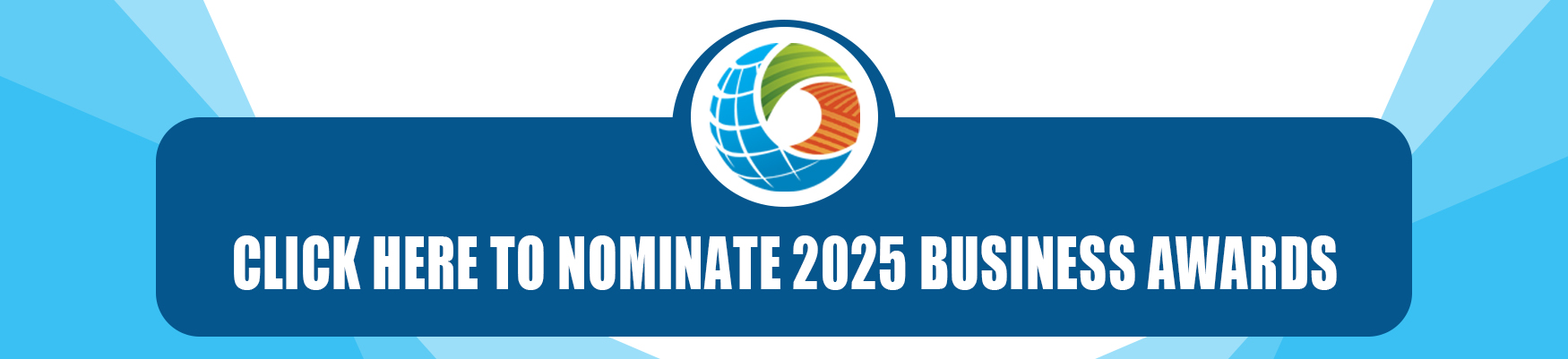 Click here to nominate for the 2025 Business Awards