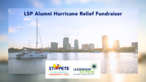 LSP and LSPAA blog header image of downtown St. Petersburg, FL with the sun shining through buildings. Contains the Leadership St. Pete and Leadership St. Pete Alumni Association logos along with the headline "LSP Alumni Hurricane Relief Fundraiser"