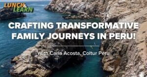 transformative family journeys in Peru