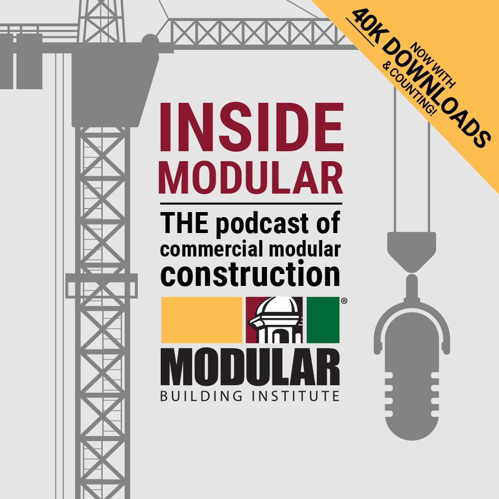 Dentro de Modular: The Podcast of Commercial Modular Construction, presentado por el Modular Building Institute.