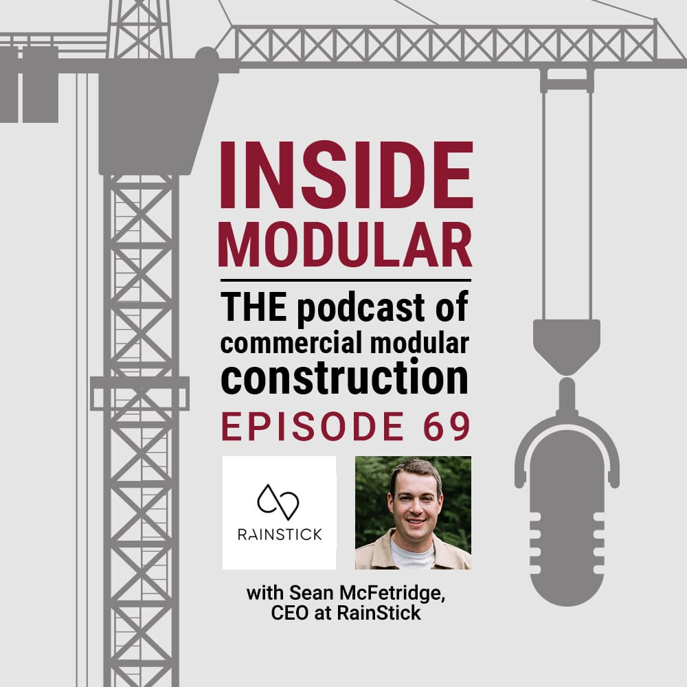 Sean McFetridge, CEO of RainStick, joins MBI's Inside Modular podcast to discuss water conservation opportunities for modular builders