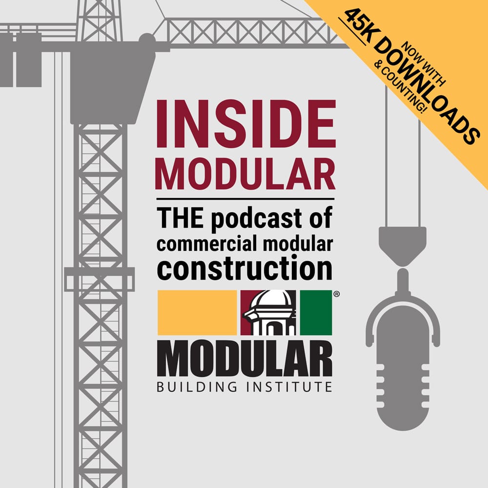 Inside Modular: The Podcast of Commercial Modular Construction (O Podcast da Construção Modular Comercial), apresentado pelo Modular Building Institute