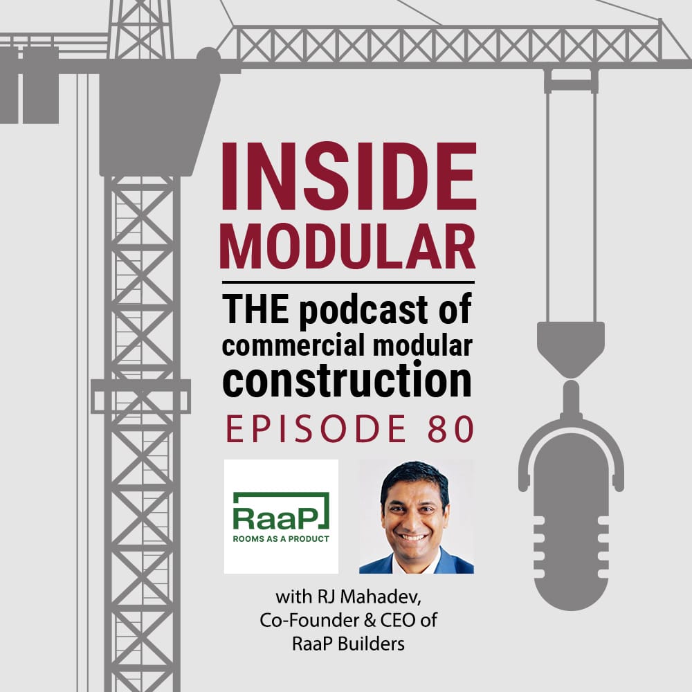 Inside-Modular-podcast-art_EP80 RJ Mahadev, co-founder and CEO of RaaP Builders, on MBI's Inside Modular podcast