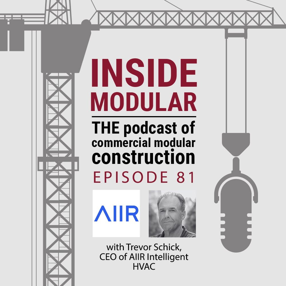 Inside Modular podcast with Trevor Schick, CEO at AIIR Intelligent HVAC