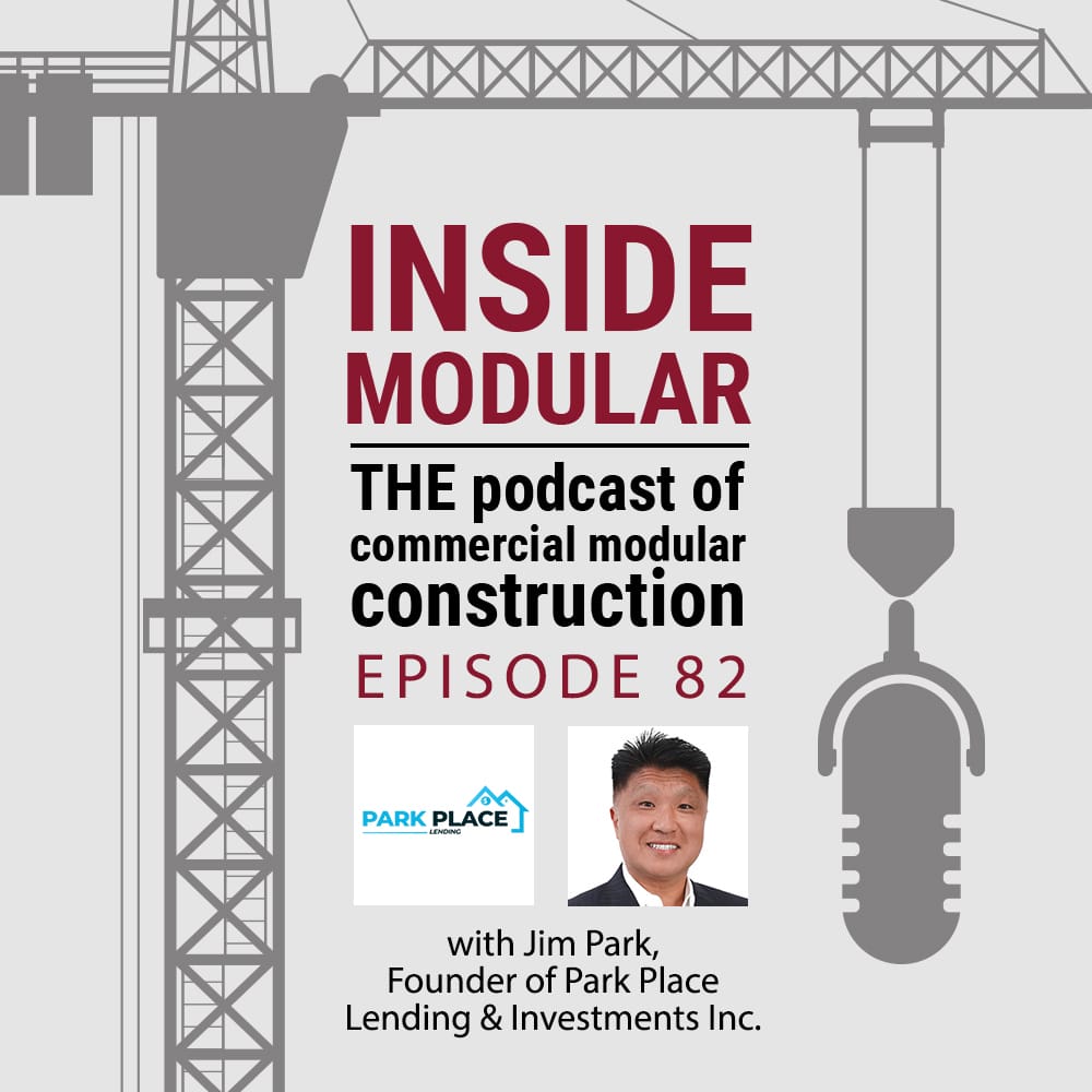 Inside Modular podcast with Jim Park, founder of Park Place Lending, Inc.