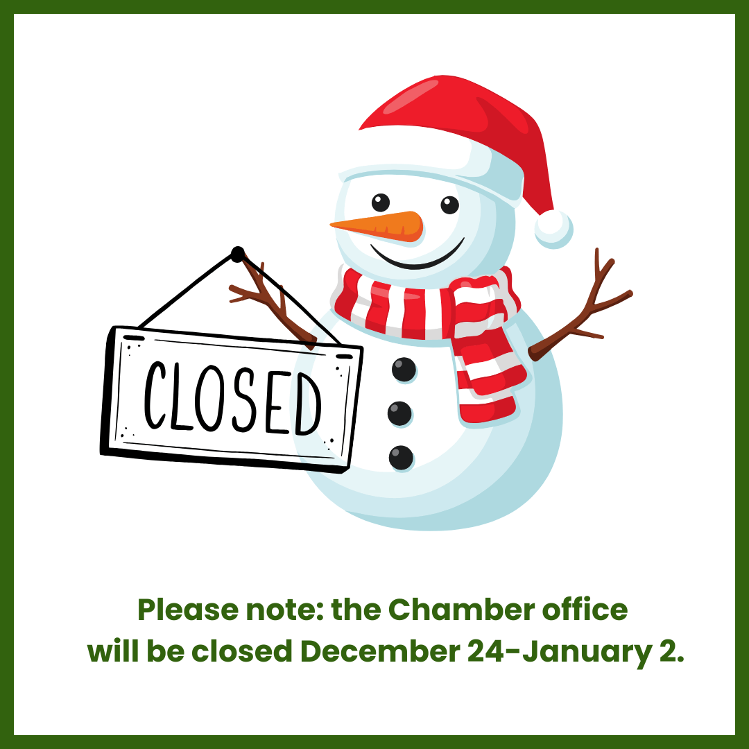 Please note the Chamber office will be closed August 11-15-3