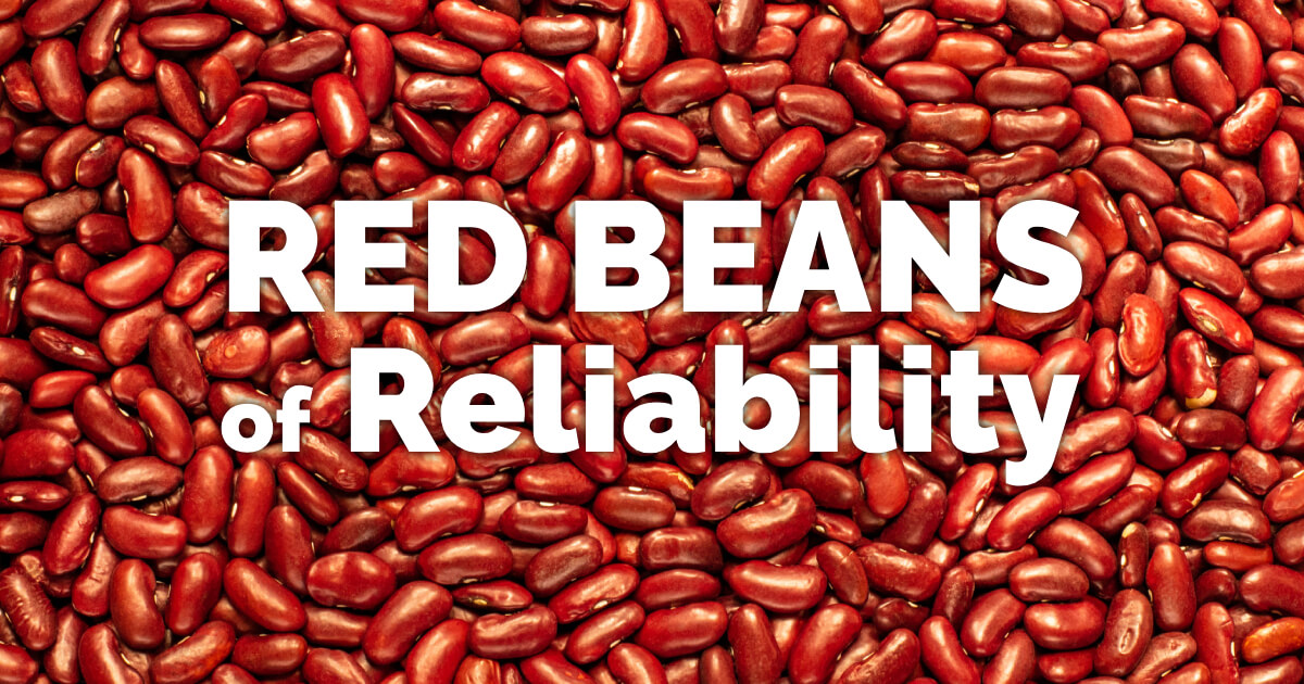 Close-up of red beans with overlaid text "RED BEANS of Reliability."