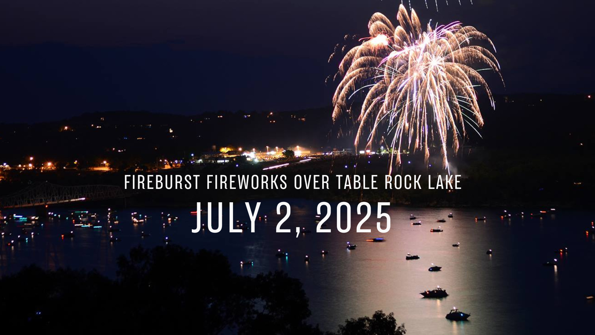 Fireburst Fireworks over Table Rock Lake 2025 Fireburst Fireworks over Table Rock Lake 2025
