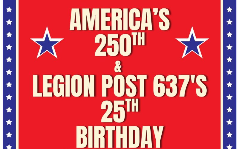 Celebrate America’s 250th and American Legion Post 637’s 25th Anniversary