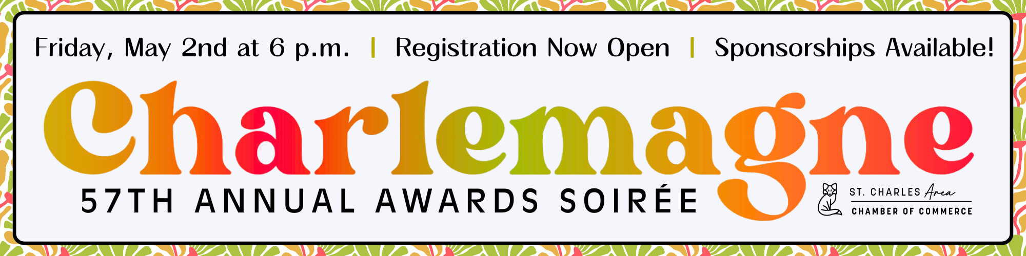 Charlemagne 57th Annual Awards Soiree on May 2nd at 6 p.m., registration is now open and sponsorships are available