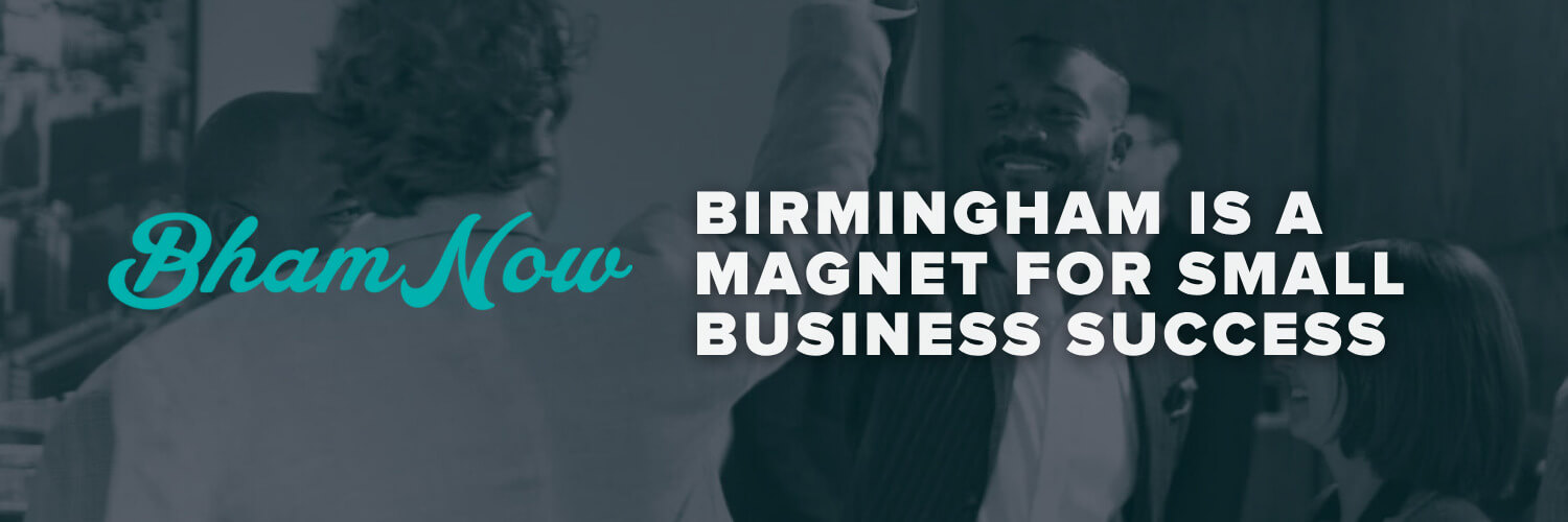 Birmingham is a magnet for small business success